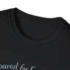 Prepared For Everything Except What Happens Unisex Softstyle T-Shirt