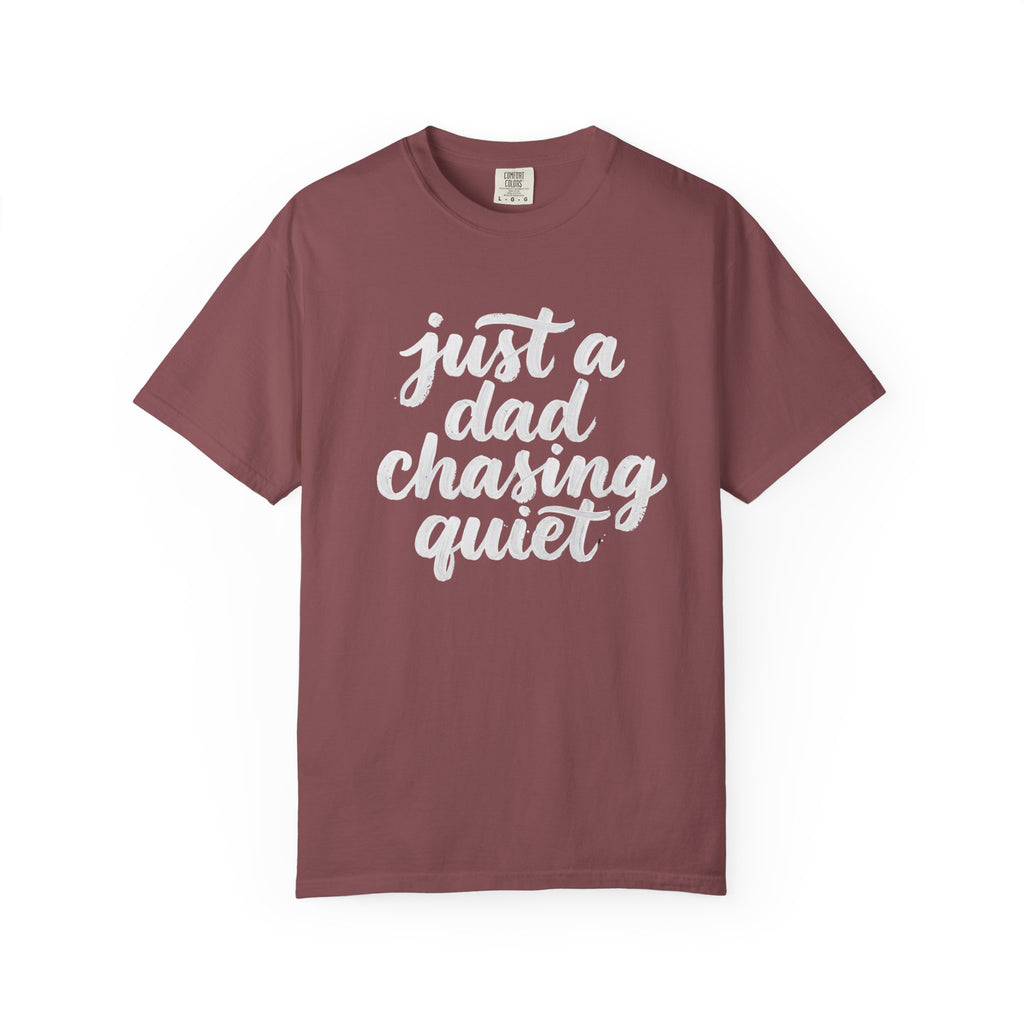 just a dad chasing quiet t-shirt