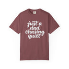 just a dad chasing quiet t-shirt