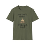 Can't Start A Fire Unisex Softstyle T-Shirt