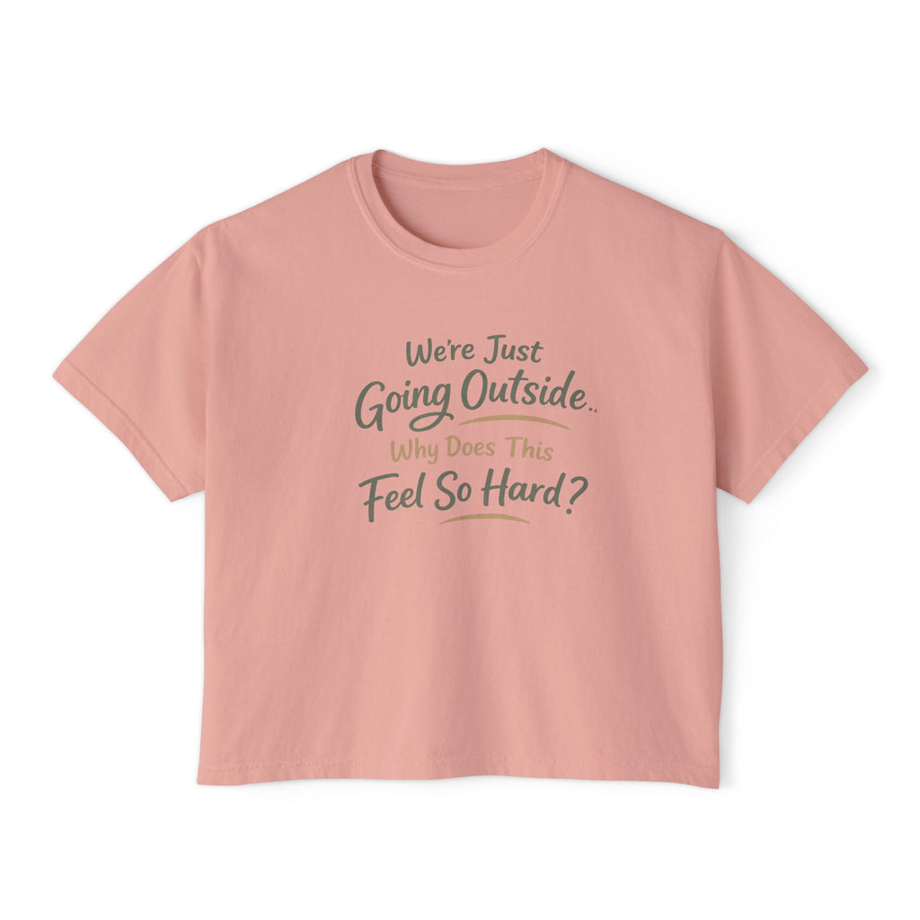 Going Outside Feels So Hard Women's Boxy Tee
