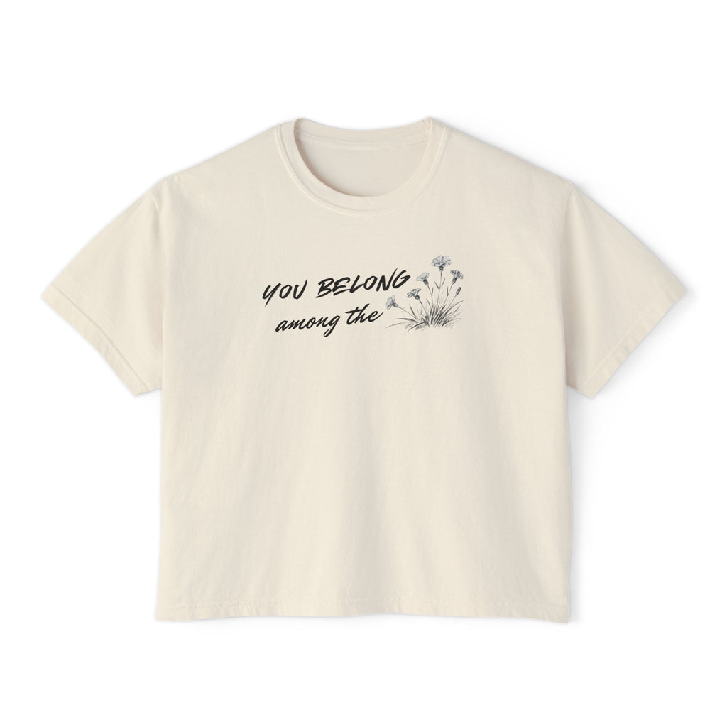 You Belong Among the Wildflowers Women's Boxy Tee