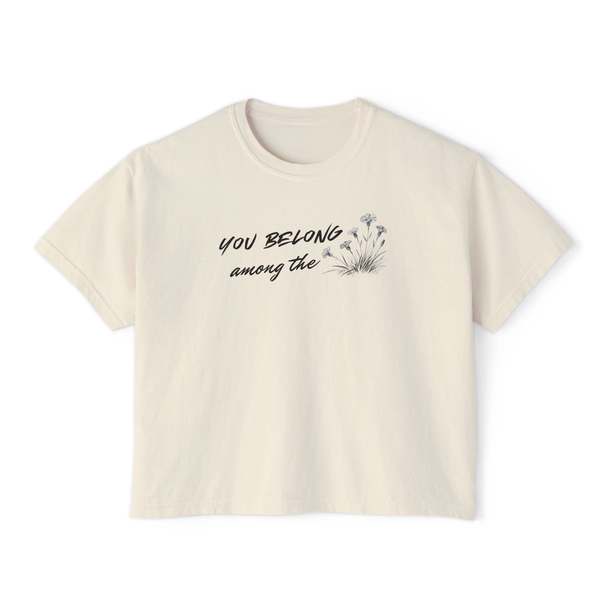 You Belong Among the Wildflowers Women's Boxy Tee