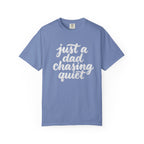 just a dad chasing quiet t-shirt