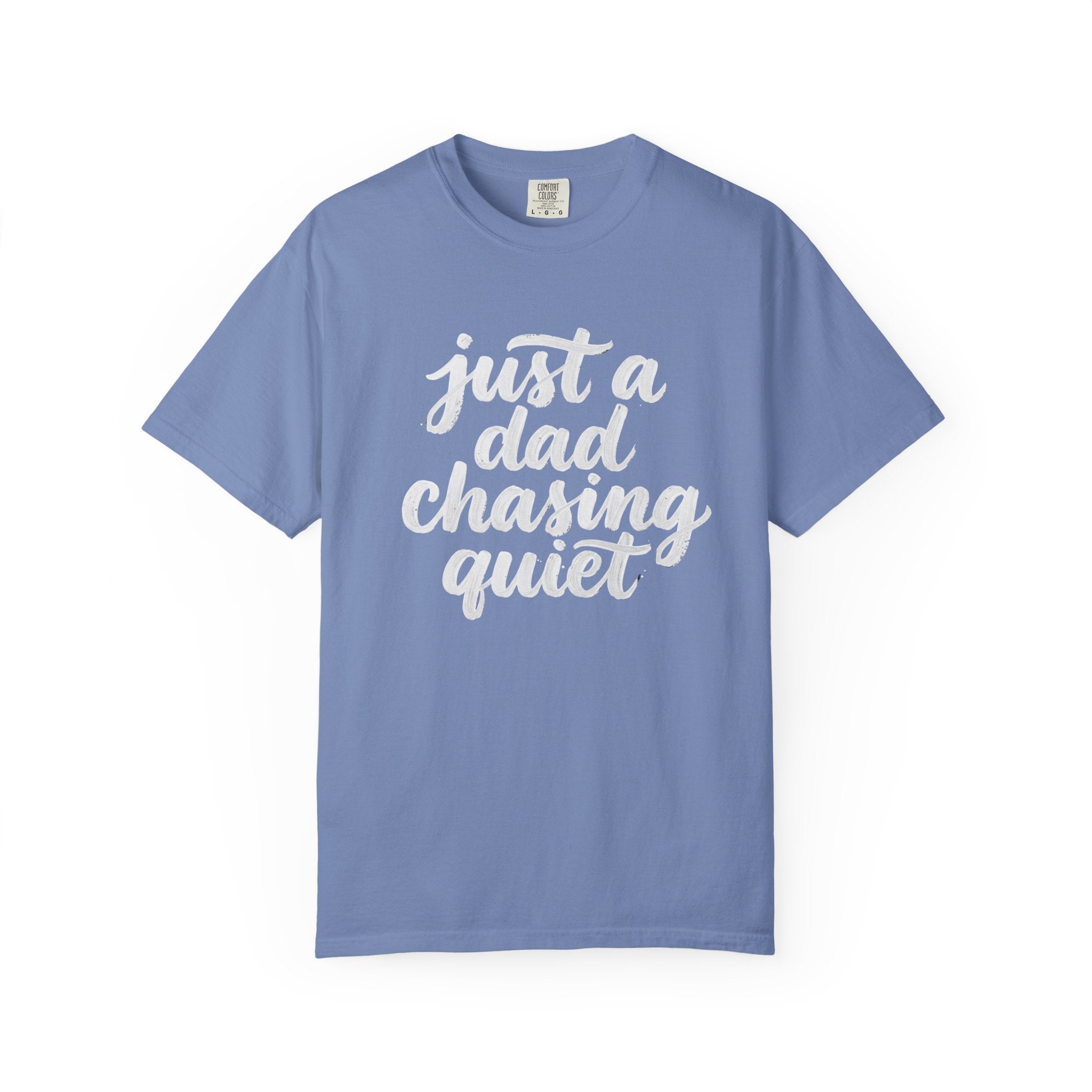 just a dad chasing quiet t-shirt