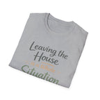 Leaving The House Situation Unisex Softstyle T-Shirt