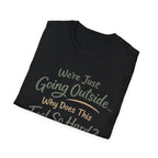 Going Outside Feels So Hard Unisex Softstyle T-Shirt