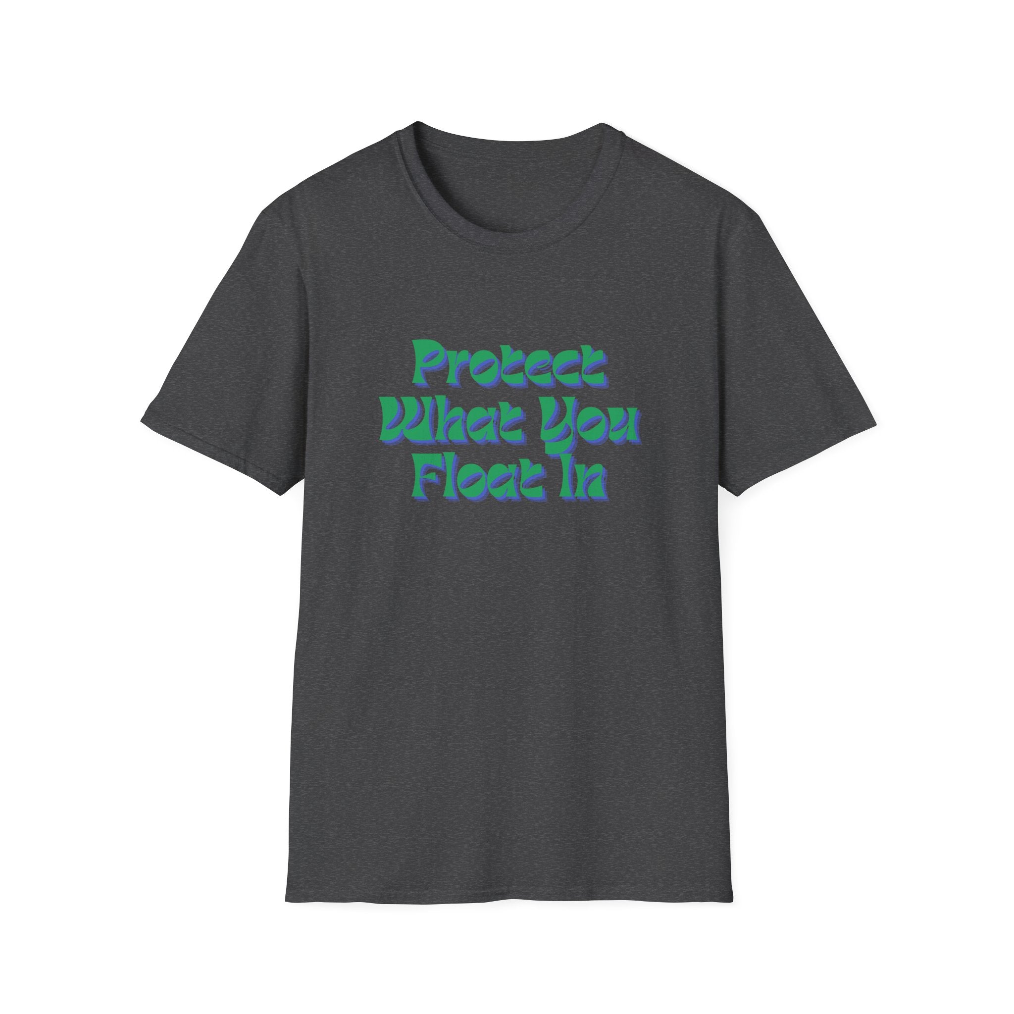 Protect What You Float In Unisex Softstyle T-Shirt