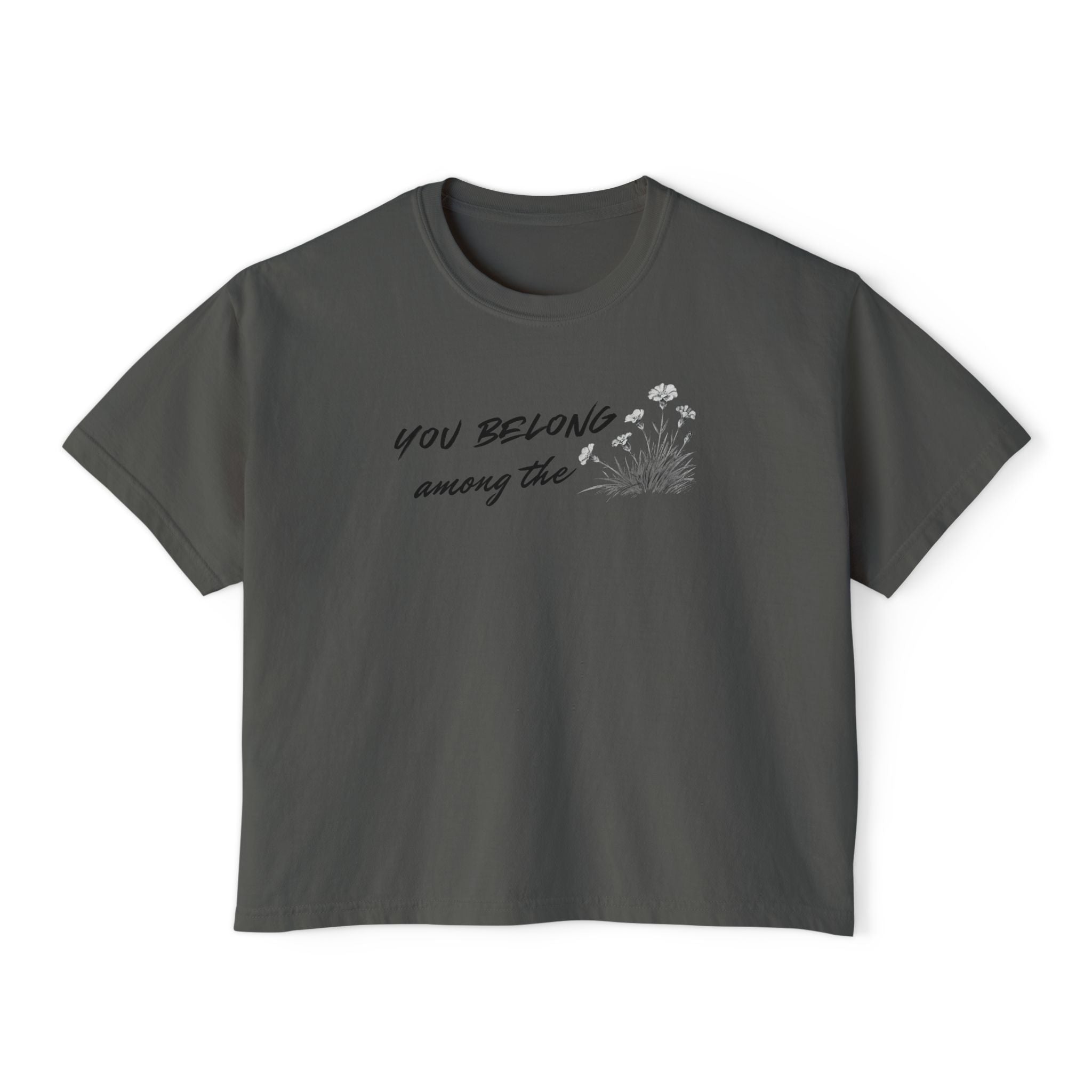 You Belong Among the Wildflowers Women's Boxy Tee