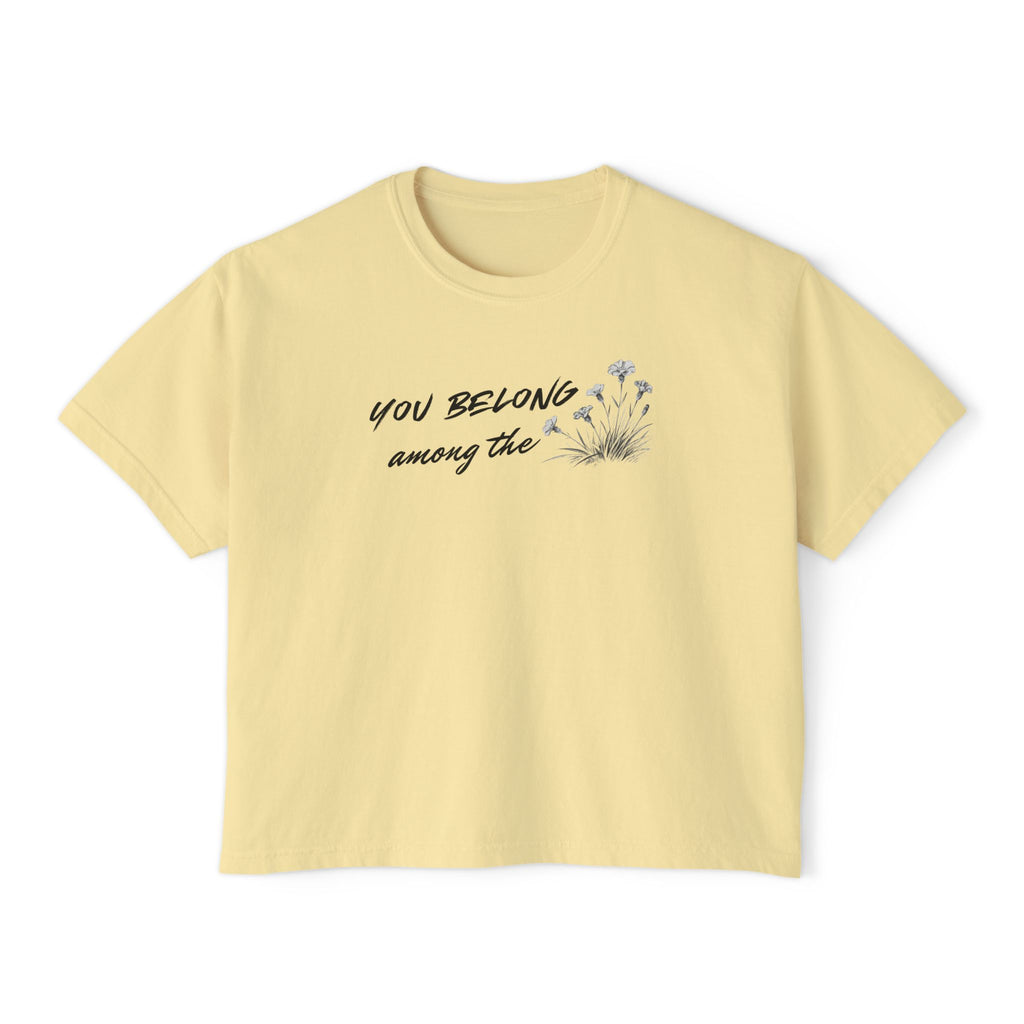 You Belong Among the Wildflowers Women's Boxy Tee