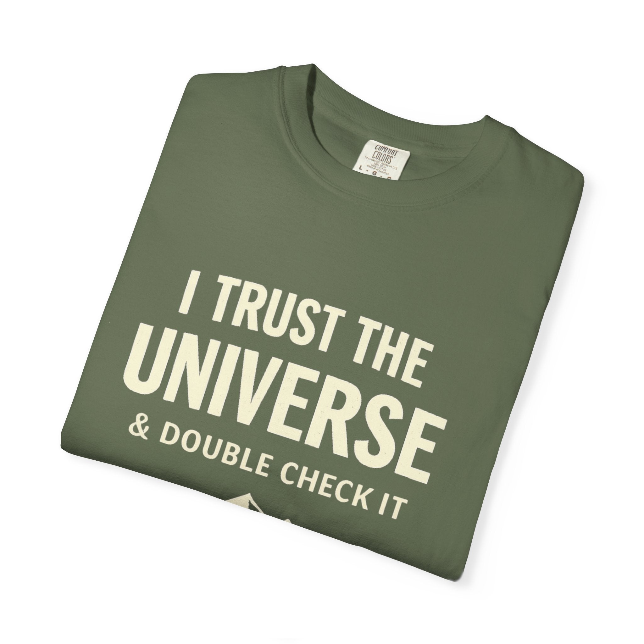 I Trust The Universe & Double Check It Comfort Colors T-shirt