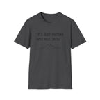 Just Another Half Mile Or So Unisex Softstyle T-Shirt