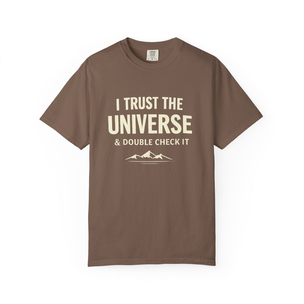 I Trust The Universe & Double Check It Comfort Colors T-shirt