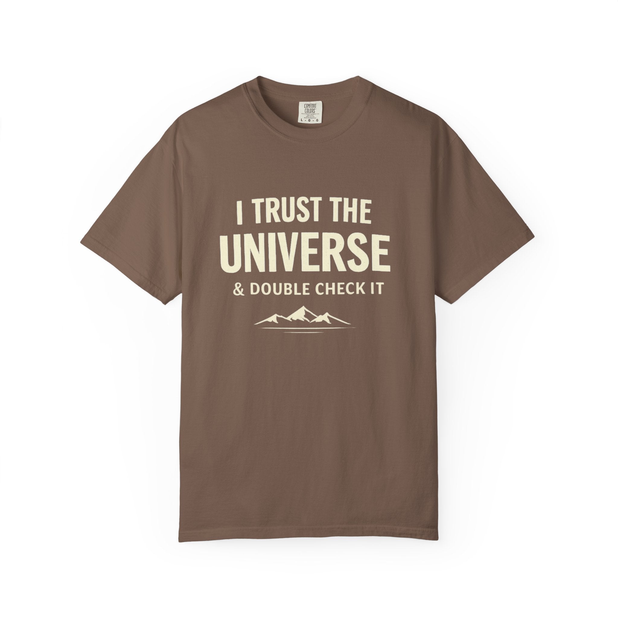 I Trust The Universe & Double Check It Comfort Colors T-shirt