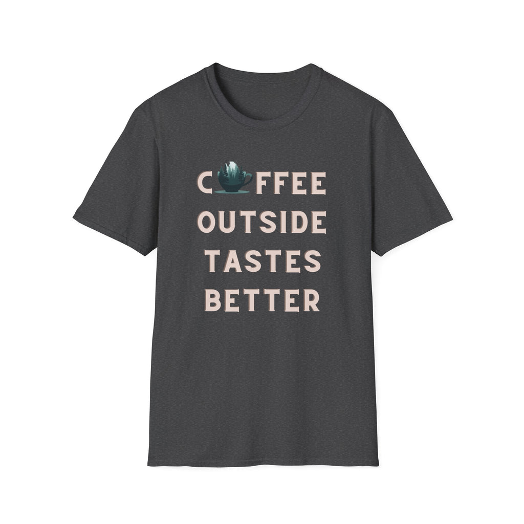Coffee Outside Tastes Better Softstyle T-Shirt