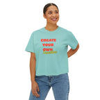 Create Your Own Sunshine Women's Boxy Tee