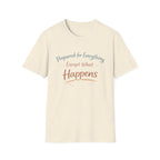 Prepared For Everything Except What Happens Unisex Softstyle T-Shirt