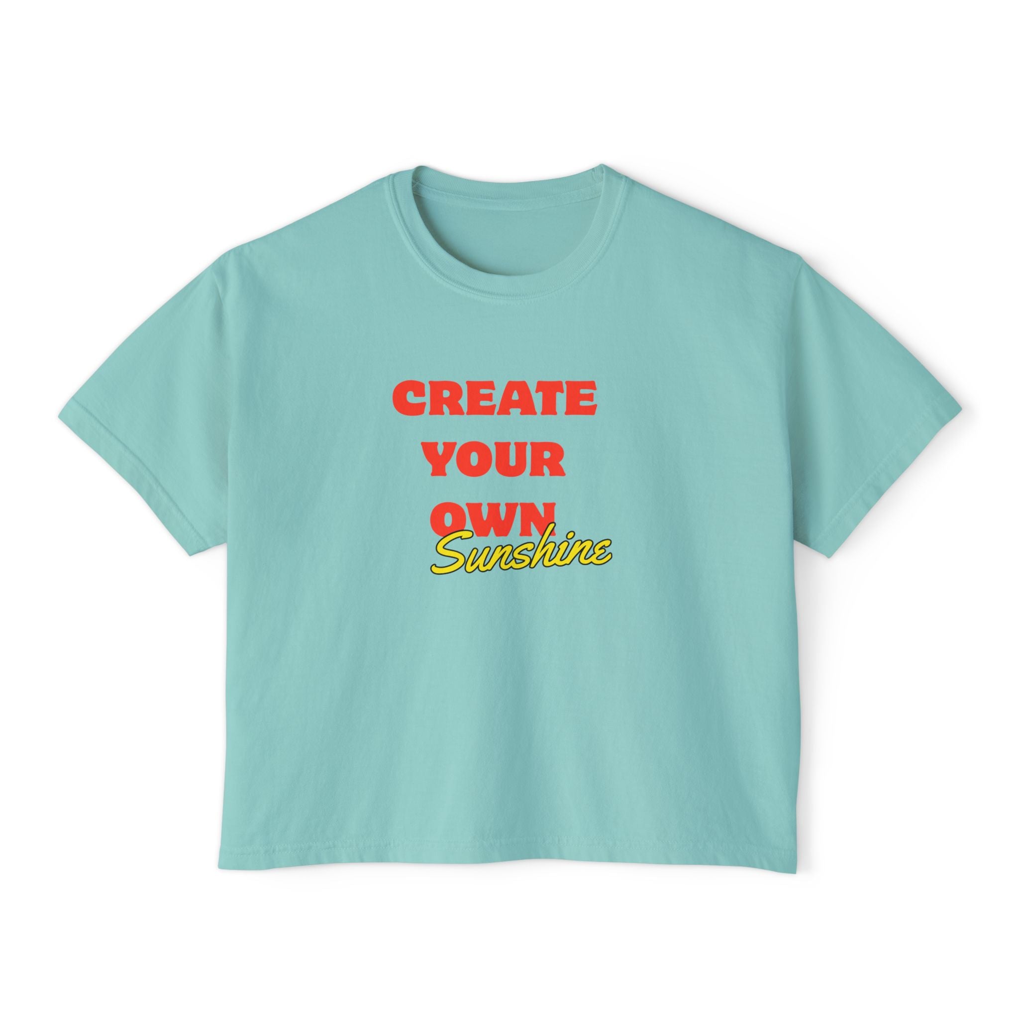 Create Your Own Sunshine Women's Boxy Tee
