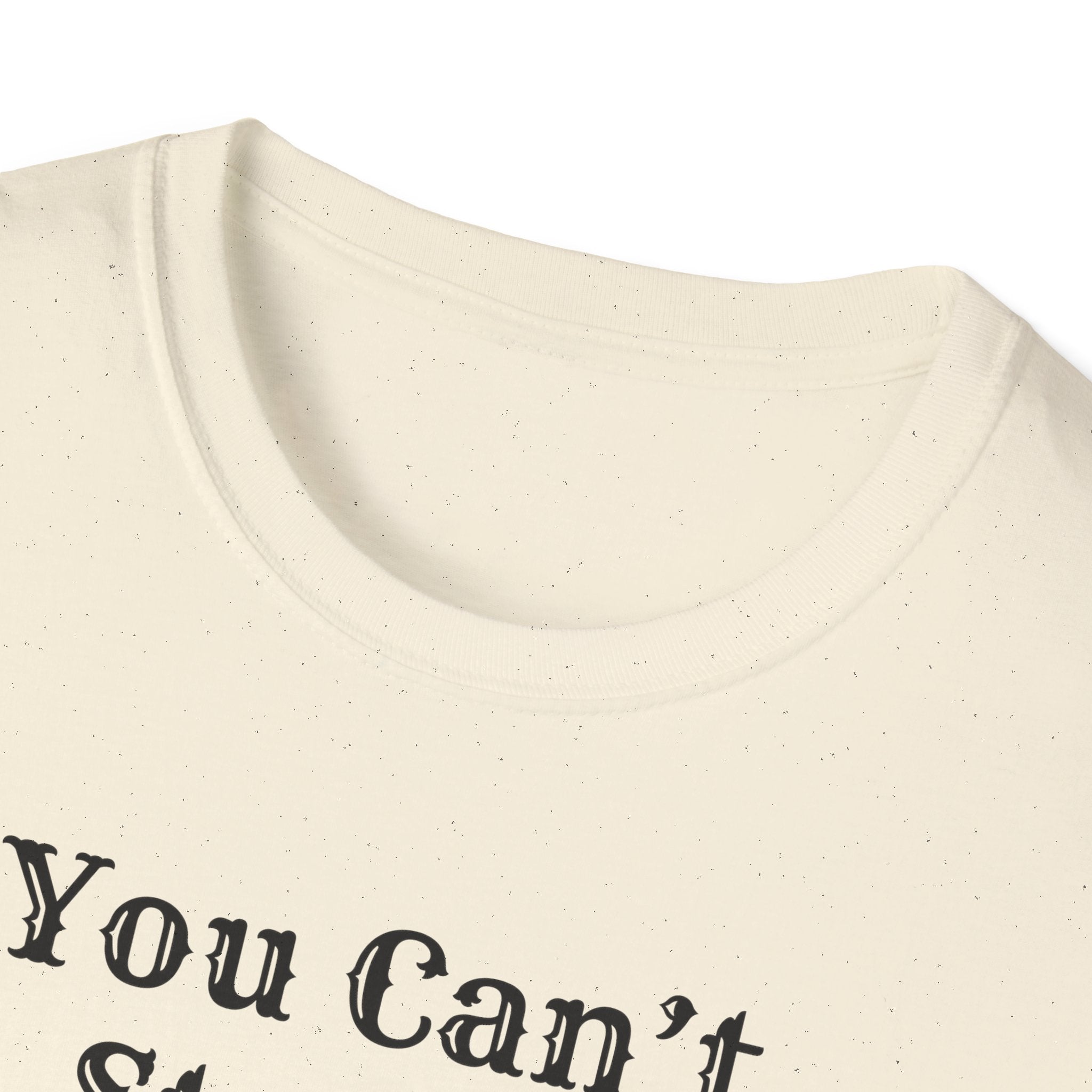 Can't Start A Fire Unisex Softstyle T-Shirt