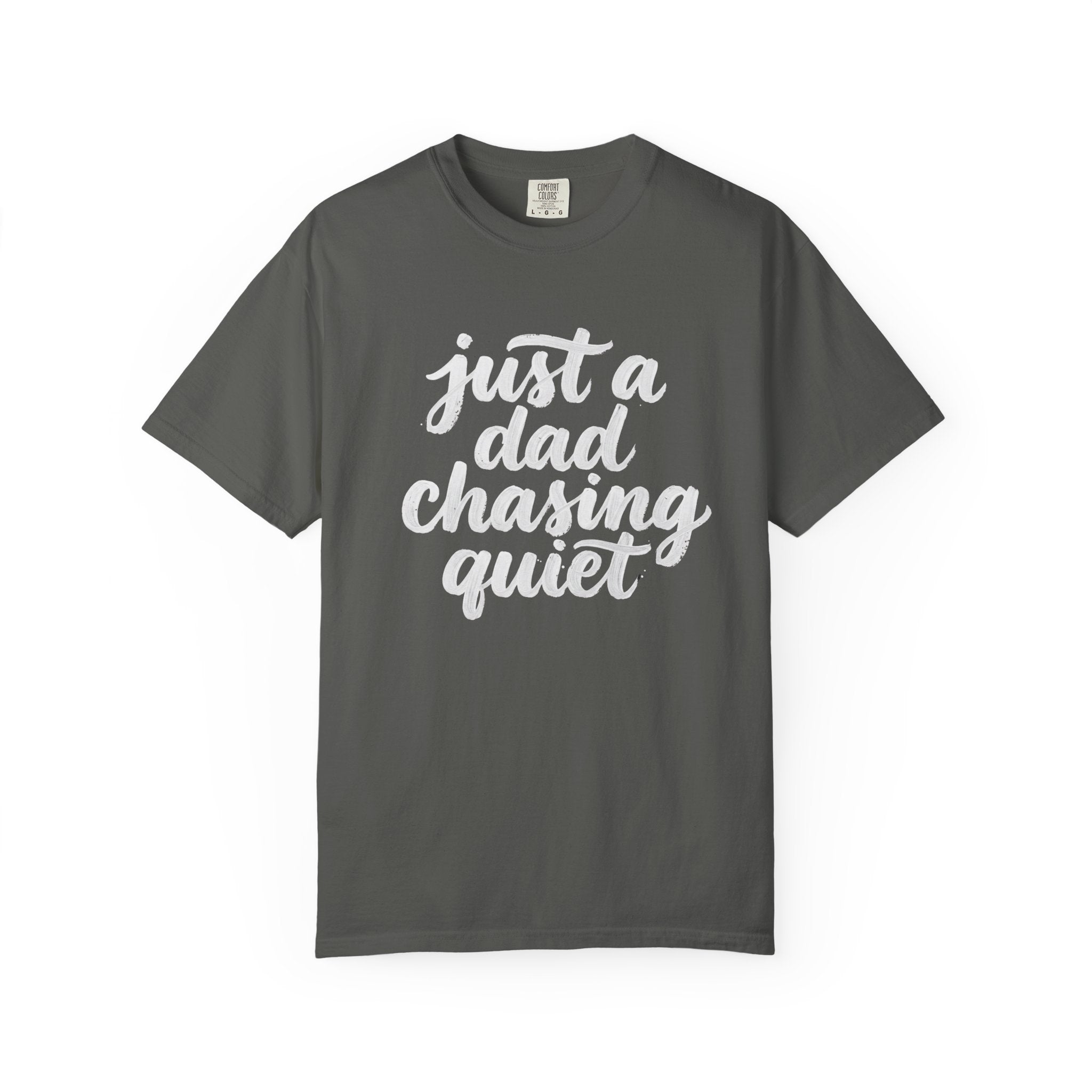 just a dad chasing quiet t-shirt