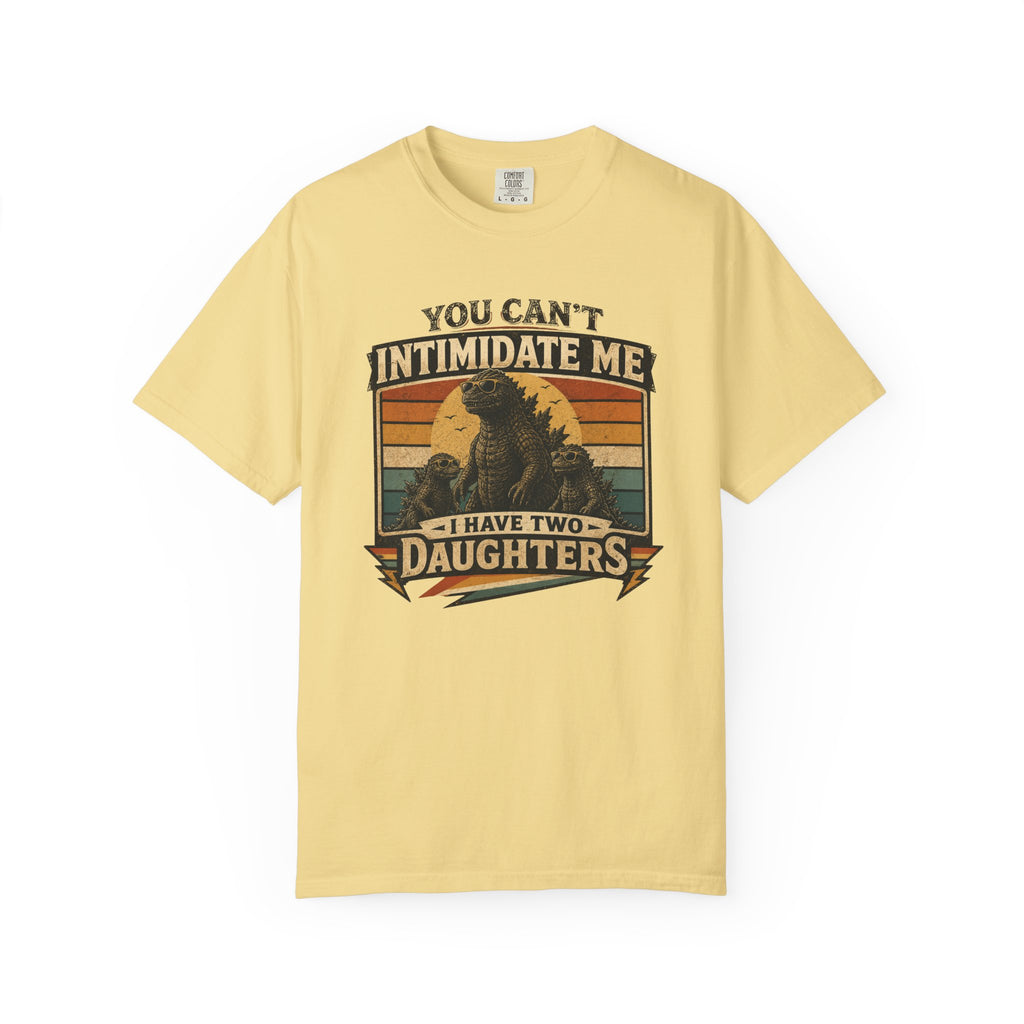 You Can't Intimidate Me I Have Two Daughters T-shirt