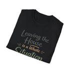 Leaving The House Situation Unisex Softstyle T-Shirt