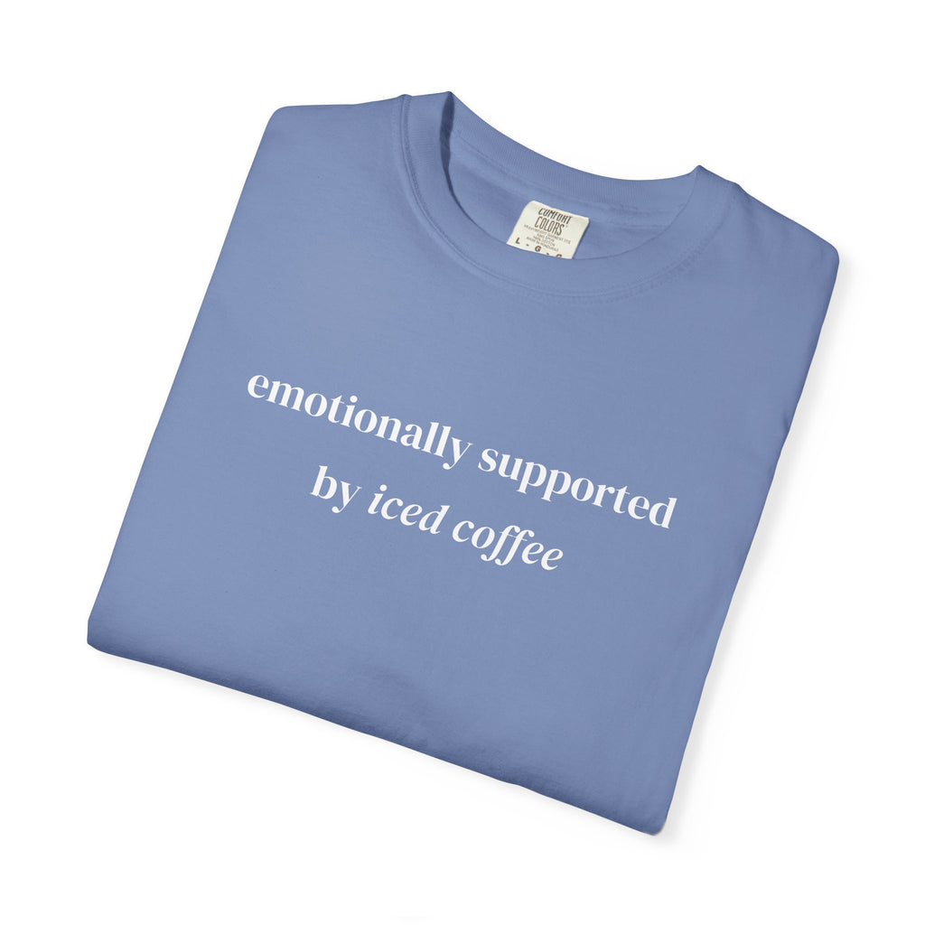 Emotionally Supported By Iced Coffee T-shirt