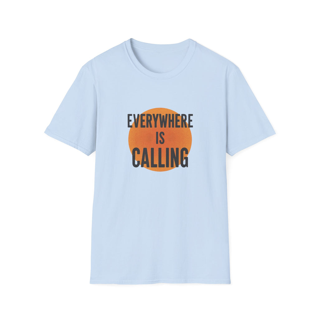 Everywhere Is Calling Graphics Unisex Softstyle T-Shirt