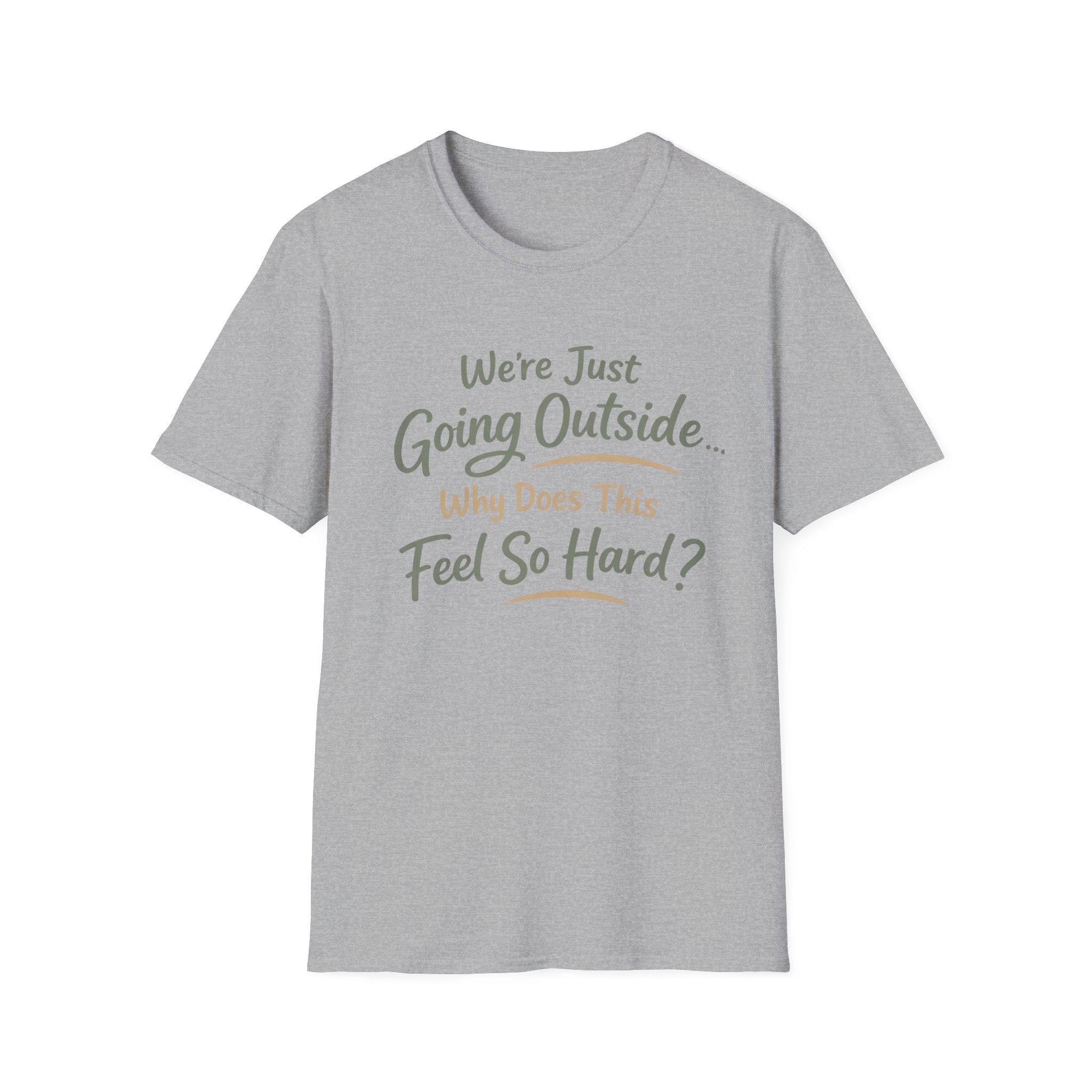 Going Outside Feels So Hard Unisex Softstyle T-Shirt
