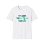 Protect What You Float In Unisex Softstyle T-Shirt