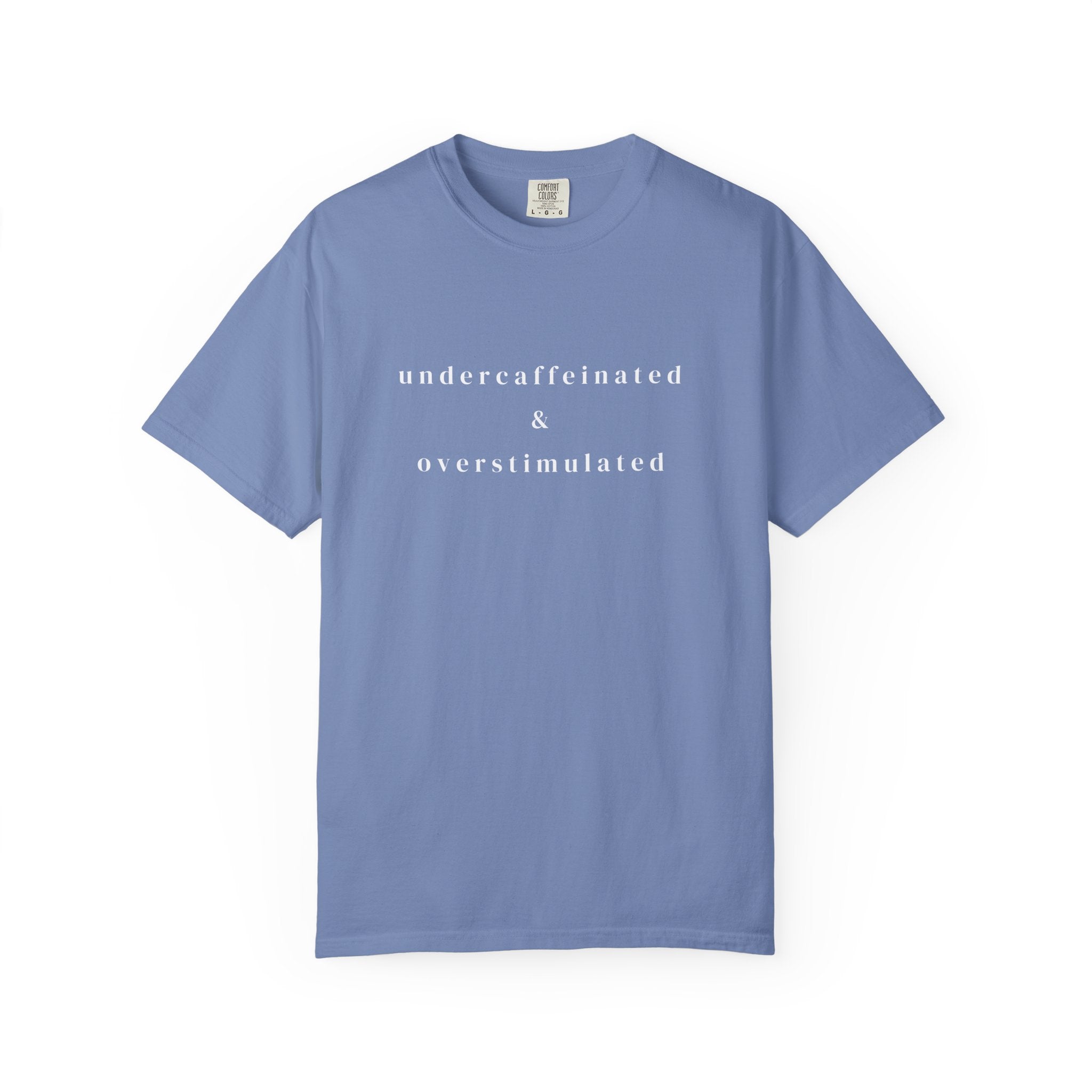 Undercaffeinated & Overstimulated T-shirt