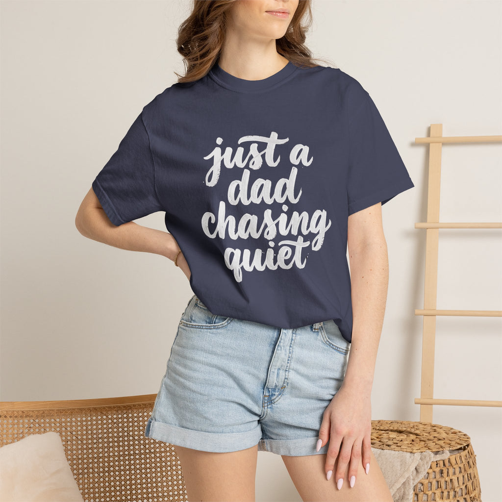 just a dad chasing quiet t-shirt