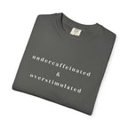 Undercaffeinated & Overstimulated T-shirt