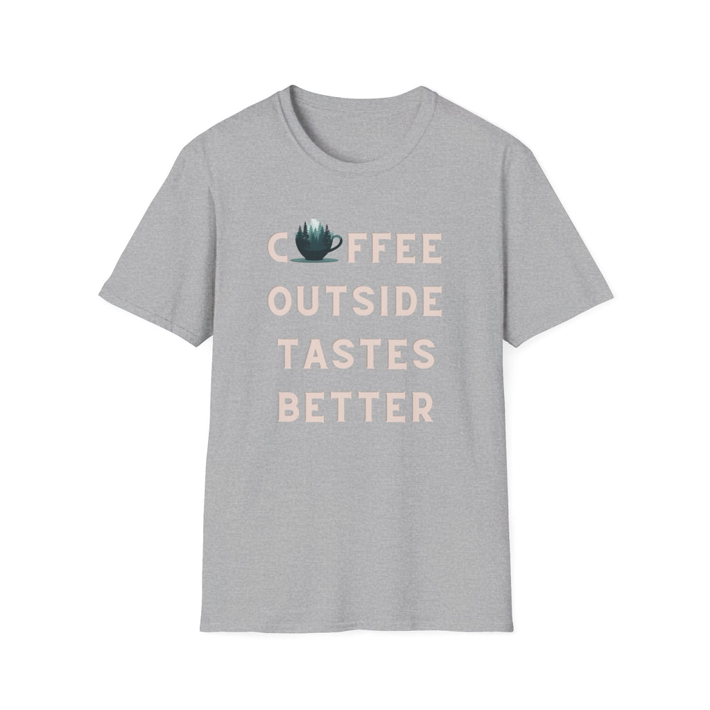 Coffee Outside Tastes Better Softstyle T-Shirt
