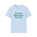 Protect What You Float In Unisex Softstyle T-Shirt
