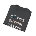 Coffee Outside Tastes Better Softstyle T-Shirt