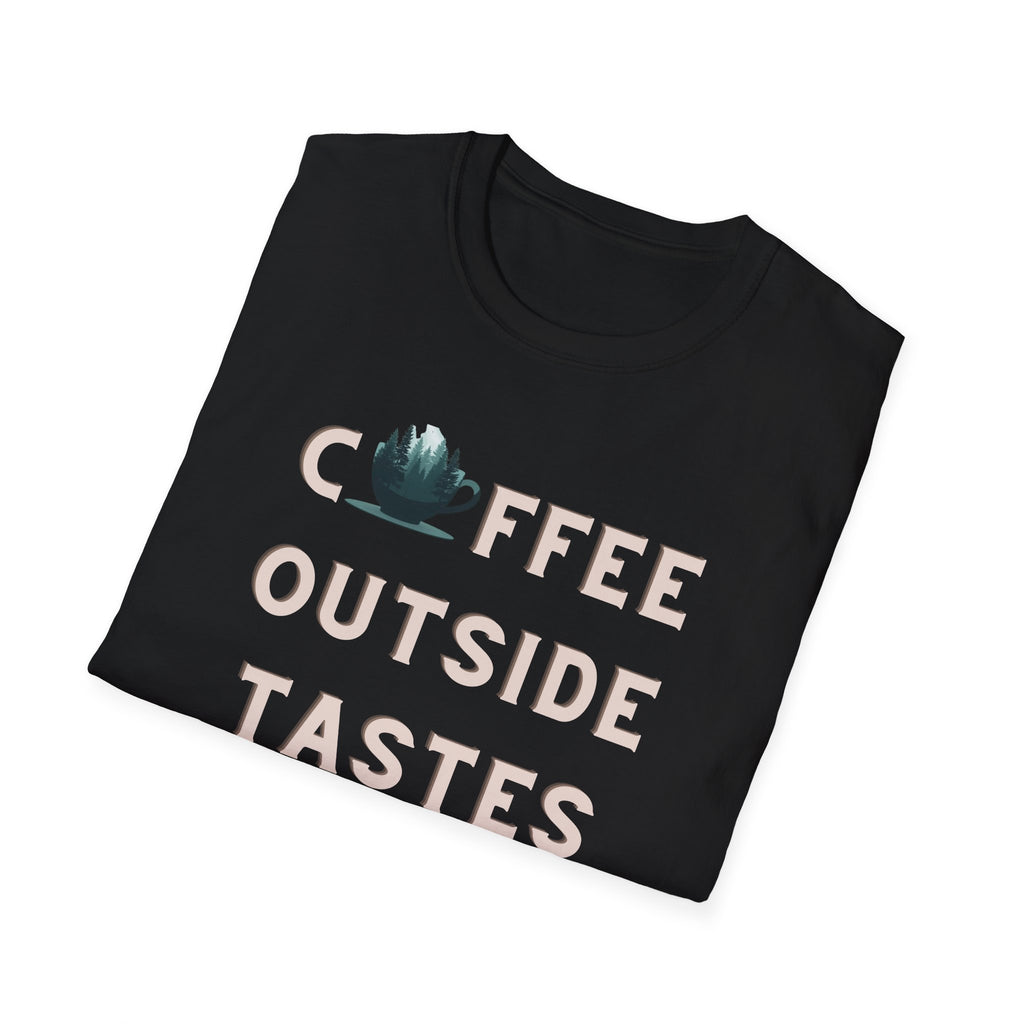 Coffee Outside Tastes Better Softstyle T-Shirt