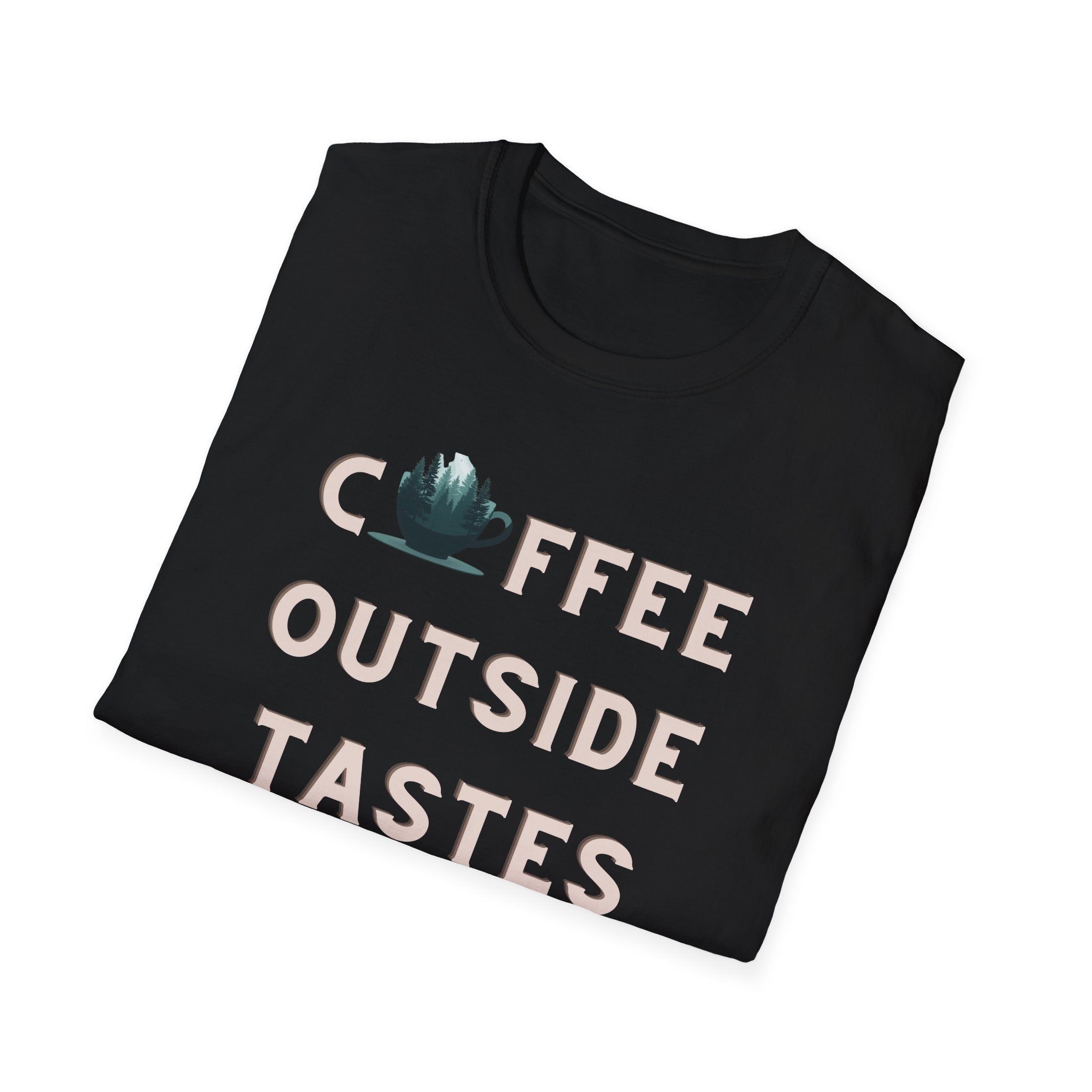 Coffee Outside Tastes Better Softstyle T-Shirt