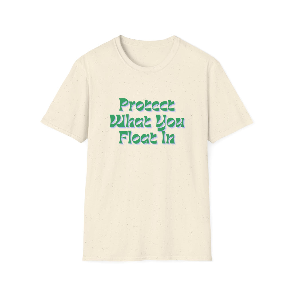 Protect What You Float In Unisex Softstyle T-Shirt