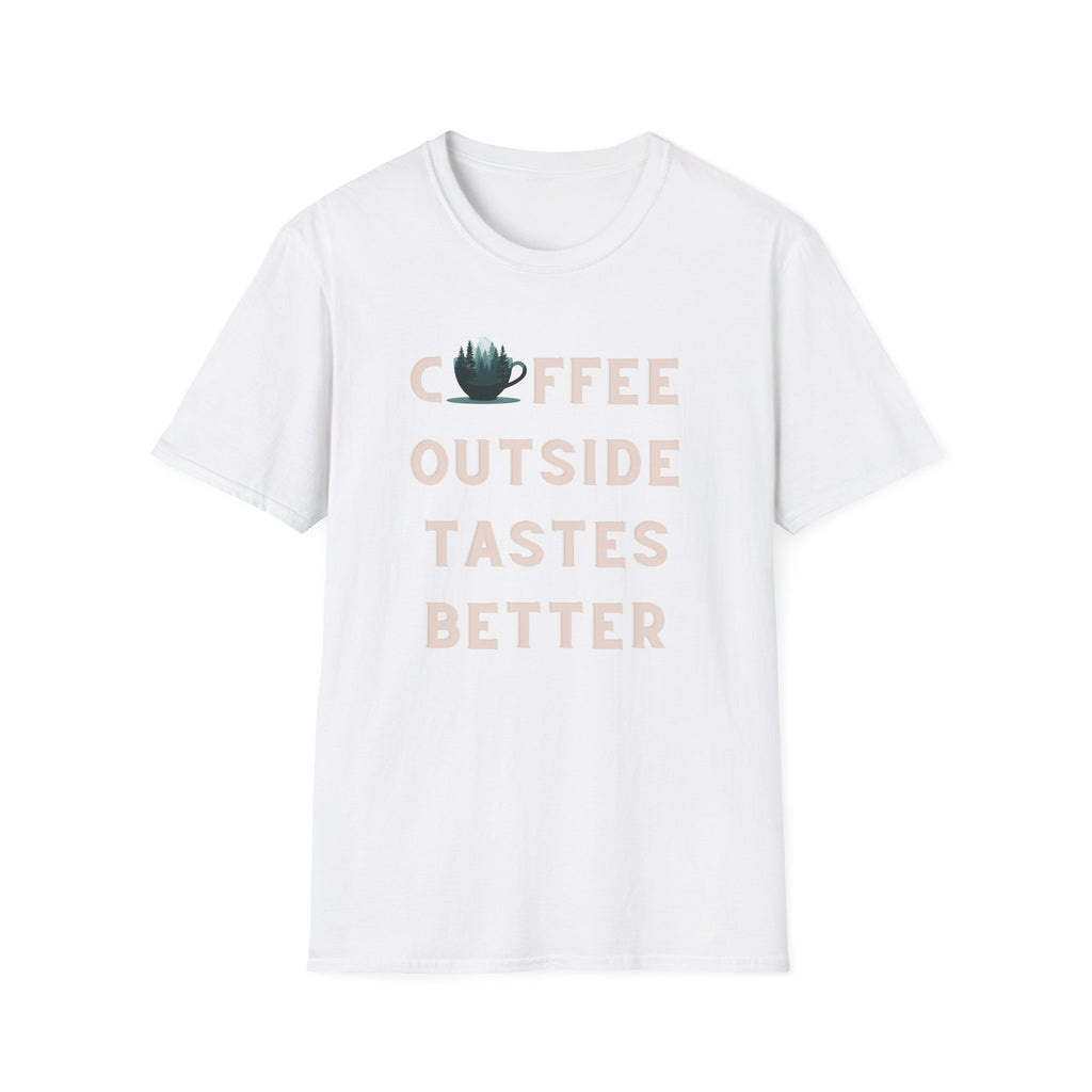 Coffee Outside Tastes Better Softstyle T-Shirt