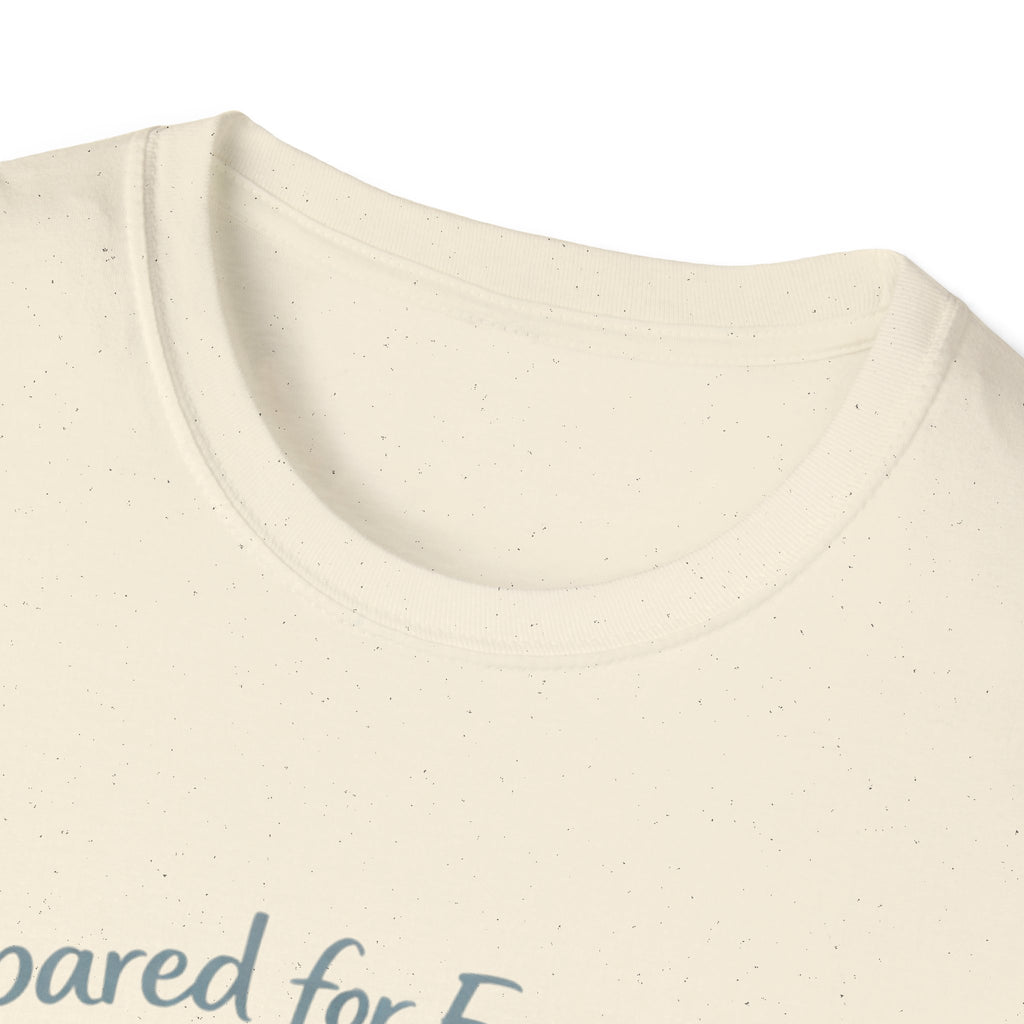 Prepared For Everything Except What Happens Unisex Softstyle T-Shirt